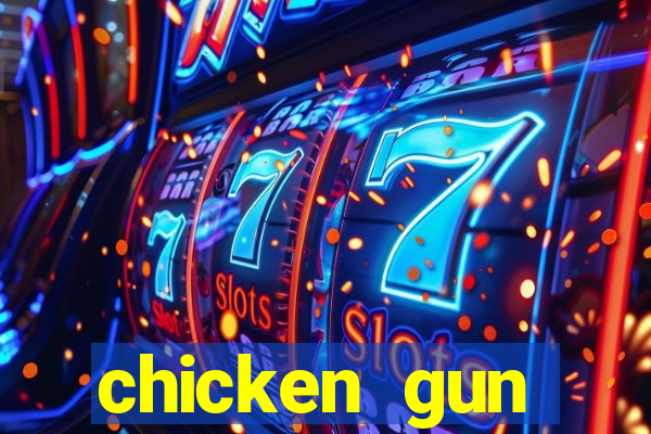 chicken gun dinheiro infinito